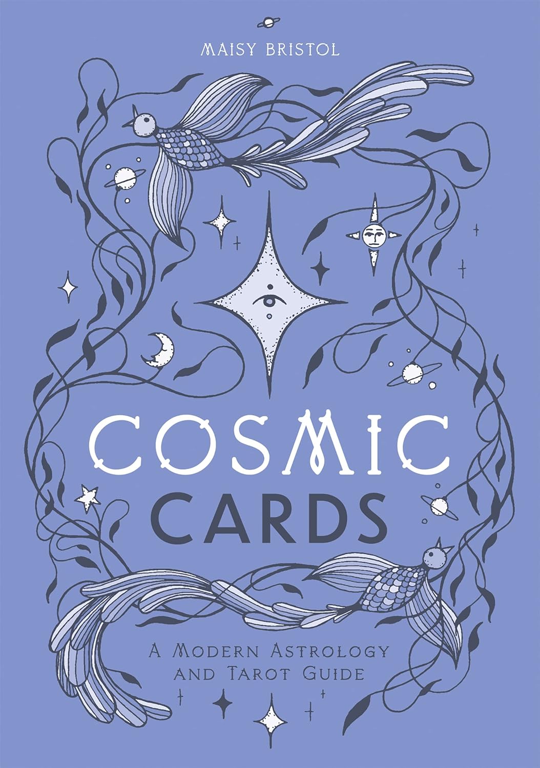 Cosmic Cards: A Modern Astrology and Tarot Guide