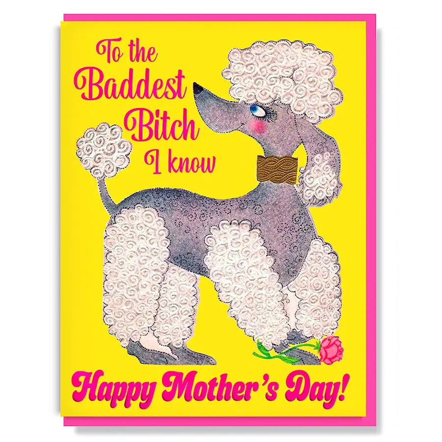 To the Baddest Bitch I Know Mother's Day Card