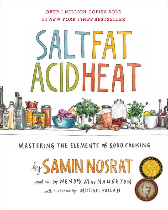 Salt, Fat, Acid, Heat by Samin Nosrat: Hardcover; 480 pages / English