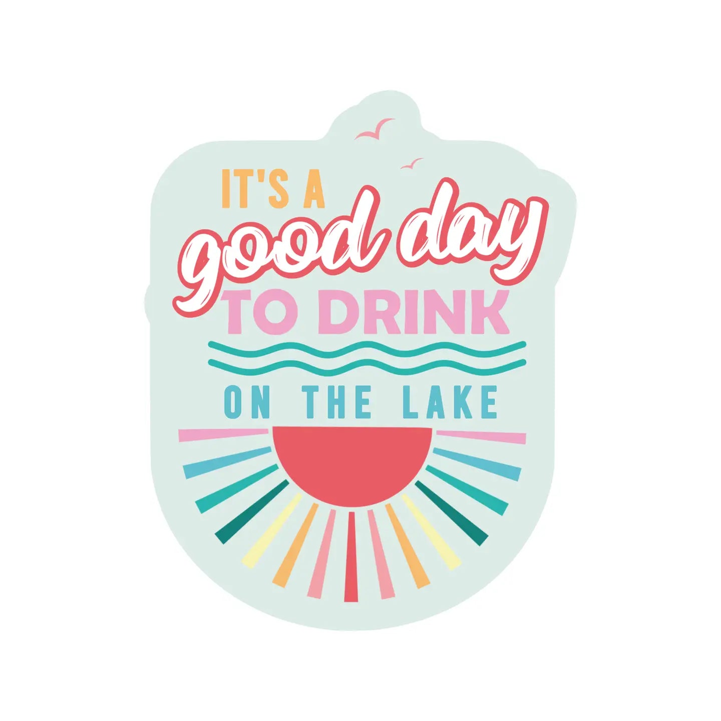 Good Day Lake Sticker