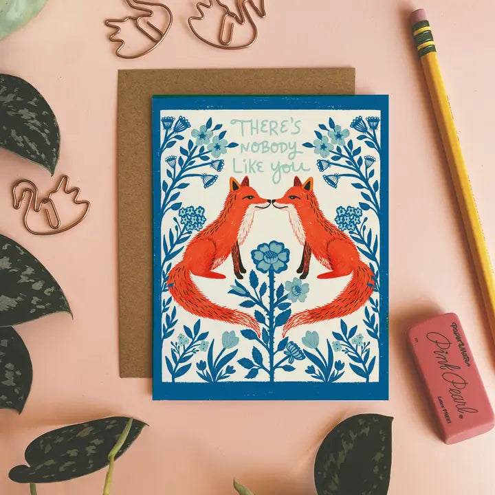 There's Nobody Like You - Fox Greeting Card