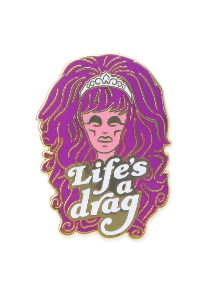 Life's A Drag Enamel Pin