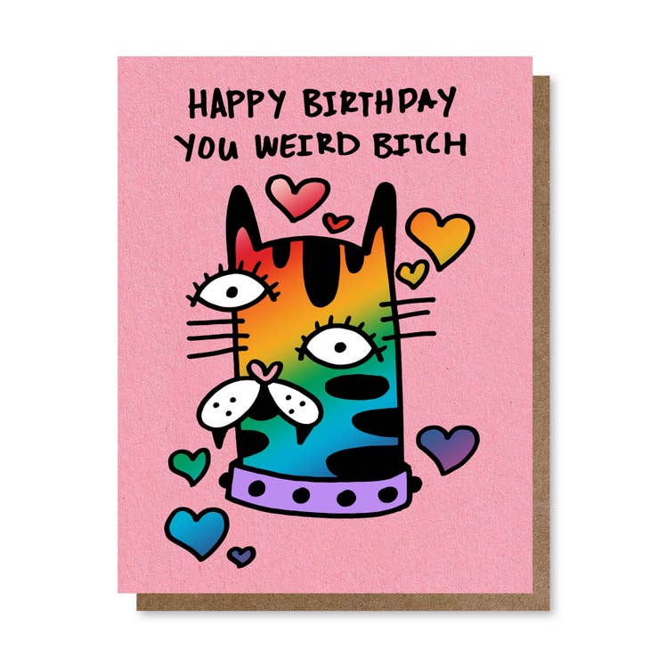 Happy Birthday You Weird Bitch