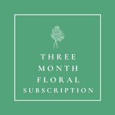 Three Month Floral Subscription