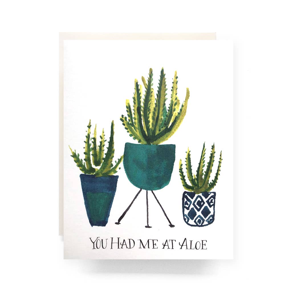 You Had Me At Aloe Card