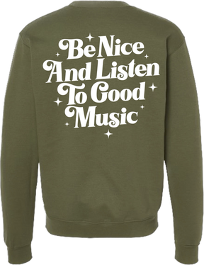 Be Nice and Listen to Good Music Olive Sweatshirt