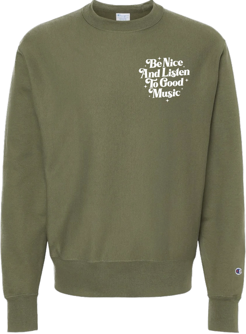 Be Nice and Listen to Good Music Olive Sweatshirt
