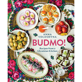 Budmo! Recipes from a Ukranian Kitchen